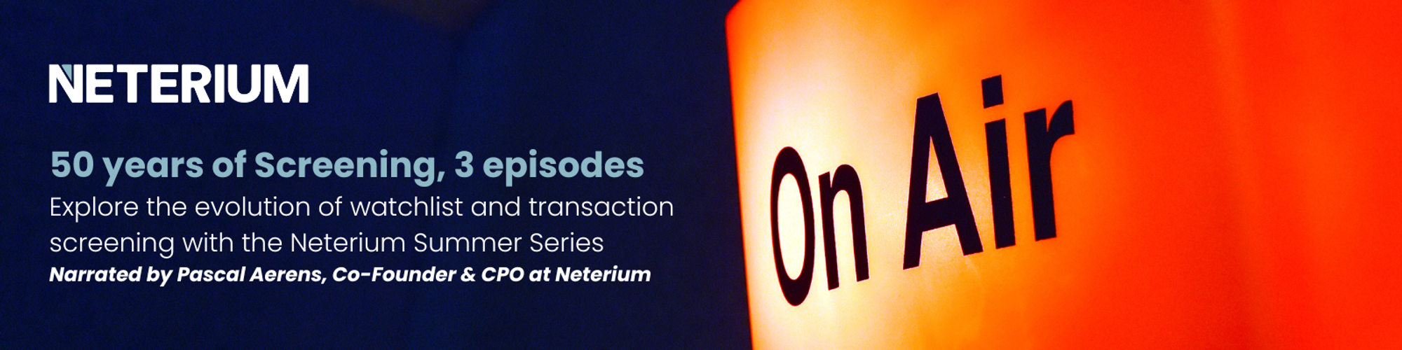 Discover the Neterium Summer Series: The Evolution of Watchlist and Transaction Screening