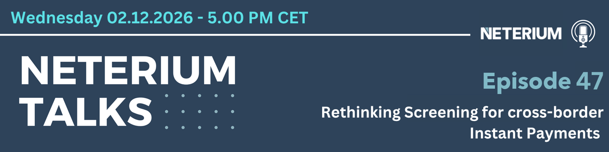 Episode 47 - Neterium Talks - Rethinking Screening for cross-border Instant Payments