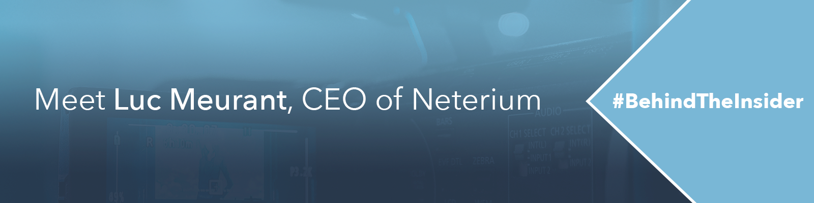 #BehindTheInsider - Meet Luc Meurant, CEO of Neterium