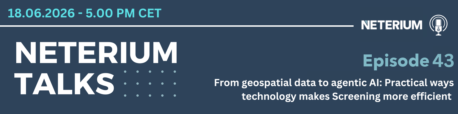 Episode 43 - Neterium Talks - From geospatial data to agentic AI: Practical ways technology makes Screening more efficient 