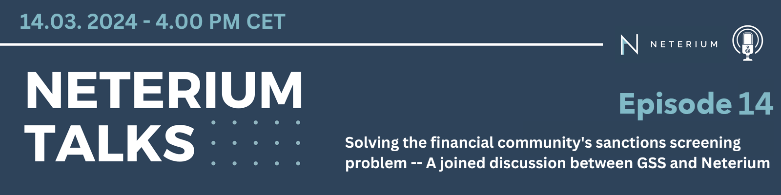 Episode 14: Solving the financial community's sanctions screening problem - A joined conversation with Neterium and GSS
