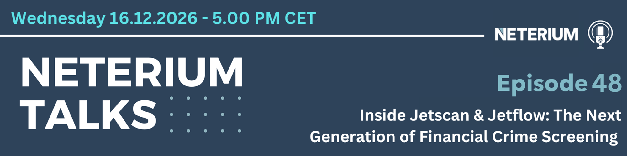 Episode 48 - Neterium Talks - Inside Jetscan & Jetflow: The Next Generation of Financial Crime Screening